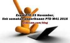 Exam PTD 23 November, ini link semakan peperiksaan PTD M41 2016