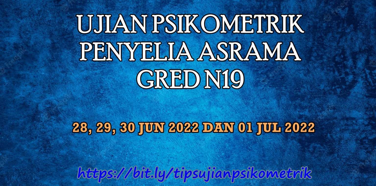 PANGGILAN UJIAN PSIKOMETRIK PENYELIA ASRAMA GRED N19