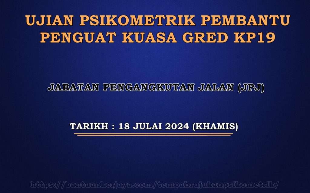 Ujian Psikometrik Pembantu Penguat Kuasa Gred KP19 JPJ 2024